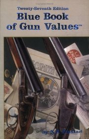 Blue Book of Gun Values, 27th Edition (Blue Book of Gun Values)