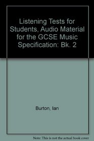 Listening Tests for Students, Audio Material for the GCSE Music Specification: Bk. 2