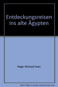 Entdeckungsreisen ins alte gypten