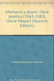 Memoria y deseo: Obra poetica (1963-1983) (Serie Mayor) (Spanish Edition)