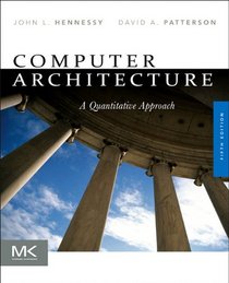 Computer Architecture, Fifth Edition: A Quantitative Approach (The Morgan Kaufmann Series in Computer Architecture and Design)