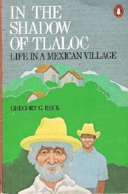 In the Shadow of Tlaloc: Life in a Mexican Village
