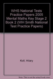 WHS National Tests Practice Papers 2005 Mental Maths Key Stage 2 Book 2 (WH Smith National Test Practice Papers)