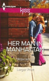 Her Man in Manhattan (Brannigan Family, Bk 3) (Harlequin Kiss, No 12) (Larger Print)