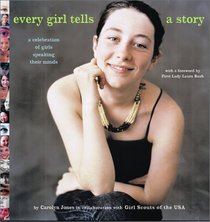 Every Girl Tells a Story : A Celebration of Girls Speaking Their Minds