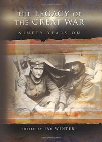 The Legacy of the Great War: Ninety Years on