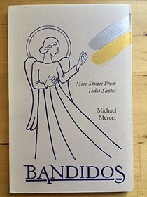Bandidos More Stories From Todos Santos