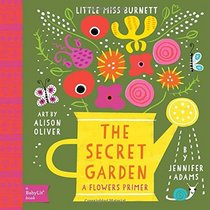Secret Garden A BabyLit Flowers Primer (BabyLit Books)