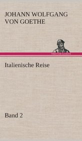 Italienische Reise - Band 2 (German Edition)