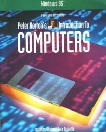 Microsoft Windows 95: A Tutorial to Accompany Peter Norton's Introduction to Computers
