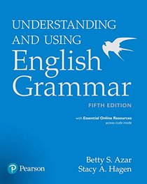 Understanding and Using English Grammar with Essential Online Resources (5th Edition)