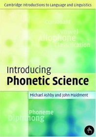 Introducing Phonetic Science (Cambridge Introductions to Language and Linguistics)