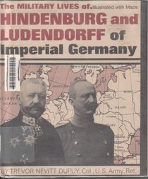 Hindenburg and Ludendorff (Military Lives)