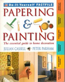 Papering And Painting: The Essential Guide To Home Decoration