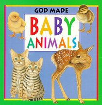 God Made Baby Animals (God Made Animals Series)