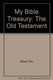 My Bible Treasury: The Old Testament