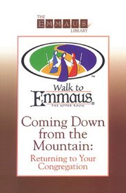 Coming Down from the Mountain: Returning to Your Congregation (Emmaus Library)