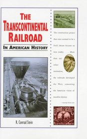 The Transcontinental Railroad in American History (In American History)