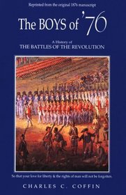 The Boys of '76: A History of the Battles of the Revolution