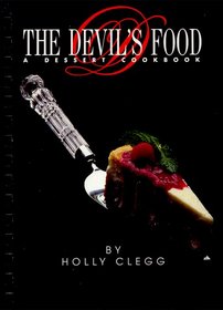 The Devil's Food:  A Dessert Cookbook