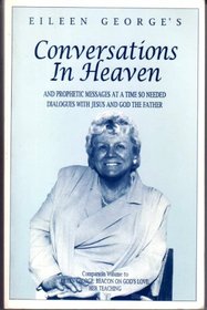 Conversations in Heaven: And Prophetic Messages