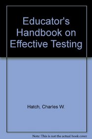 Educator's Handbook on Effective Testing