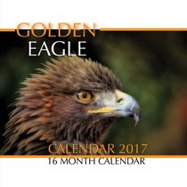 Golden Eagle Calendar 2017: 16 Month Calendar