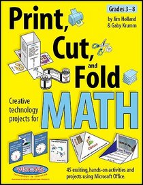 Print, Cut, and Fold Creative technology projects for Math