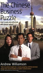 The Chinese Business Puzzle:: How to Work More Effectively with Chinese Cultures (Working With Other Cultures)