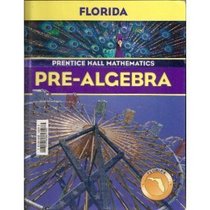 Prentice Hall Mathematics Pre-Algebra (Florida Edition)
