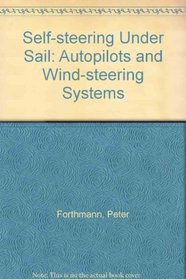 Self-steering Under Sail: Autopilots and Wind-steering Systems
