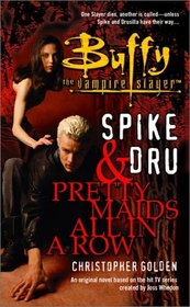 Spike and Dru: Pretty Maids All in a Row (Buffy the Vampire Slayer)