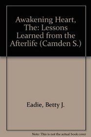 Awakening Heart: Lessons Learned from the Afterlife (Camden S)
