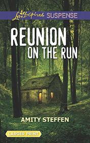 Reunion on the Run (Love Inspired Suspense, No 746) (Larger Print)