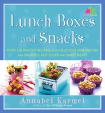 Lunch Boxes and Snacks: Over 120 healthy recipes from delicious sandwiches and salads to hot soups and sweet treats