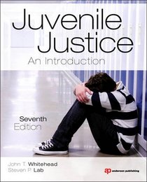 Juvenile Justice, Seventh Edition: An Introduction