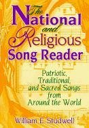 The National and Religious Song Reader: Patriotic, Traditional, and Sacred Songs from Around the World