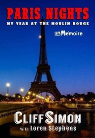 Paris Nights: My Year at the Moulin Rouge