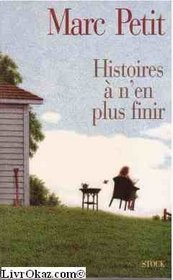 Histoires a n'en plus finir: Contes et nouvelles, 1969-1997 (French Edition)