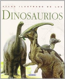 Atlas Ilustrado De Los Dinosaurios (Spanish Edition)