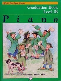 Graduation Book Level 1B (Alfred's Basic Piano Library)
