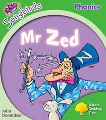 Oxford Reading Tree: Stage 2: More Songbirds Phonics: Mr Zed (Ort More Songbird Phonics)