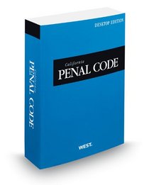 California Penal Code, 2013 ed. (California Desktop Codes)