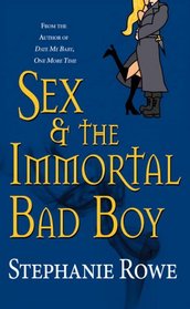 Sex & the Immortal Bad Boy (Immortally Sexy, Bk 4)