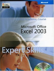 Microsoft Official Academic Course: Microsoft Office Excel 2003 Expert Skills (Microsoft Official Ac