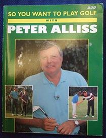 So You Want to Play Golf with Peter Alliss