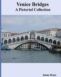 Venice Bridges, A Pictorial Collection