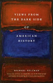 Views from the Dark Side of American History (Conflicting Worlds: New Dimensions of the American Civil War)
