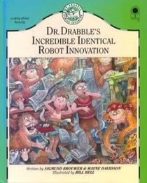 Doctor Drabble's Incredible Identical Robot Innovation (Dr. Drabble, Genius Inventor)