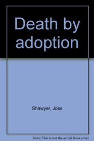 Death by adoption